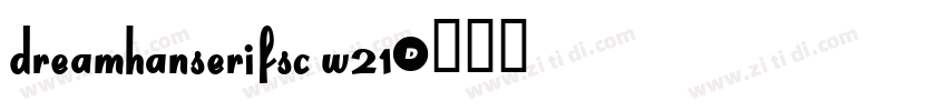 DreamHanserifsC W21字体转换
